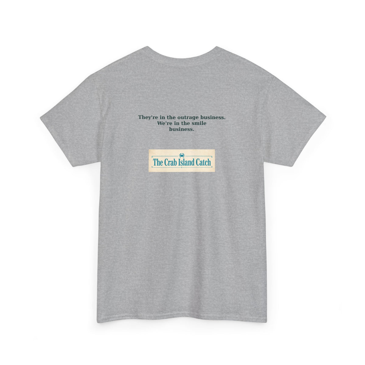 They're In The Outrage Business Tee – The Crab Island Catch