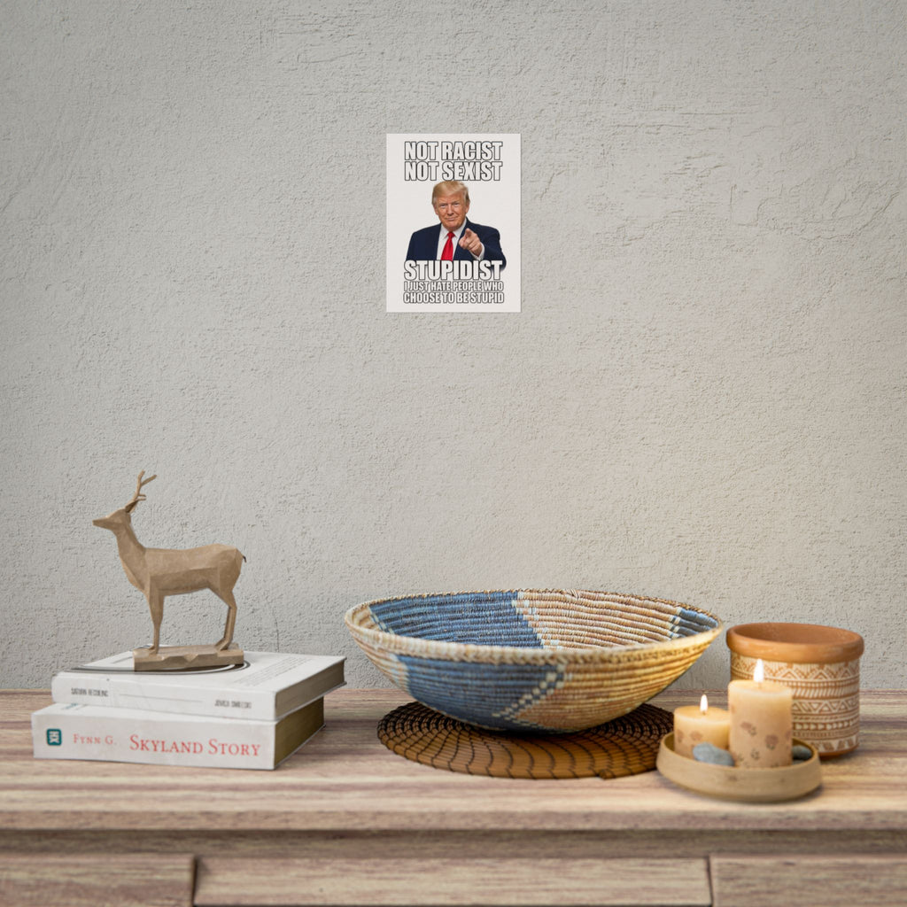 STUPIDIST Funny Meme Poster – Political Humor Wall Art