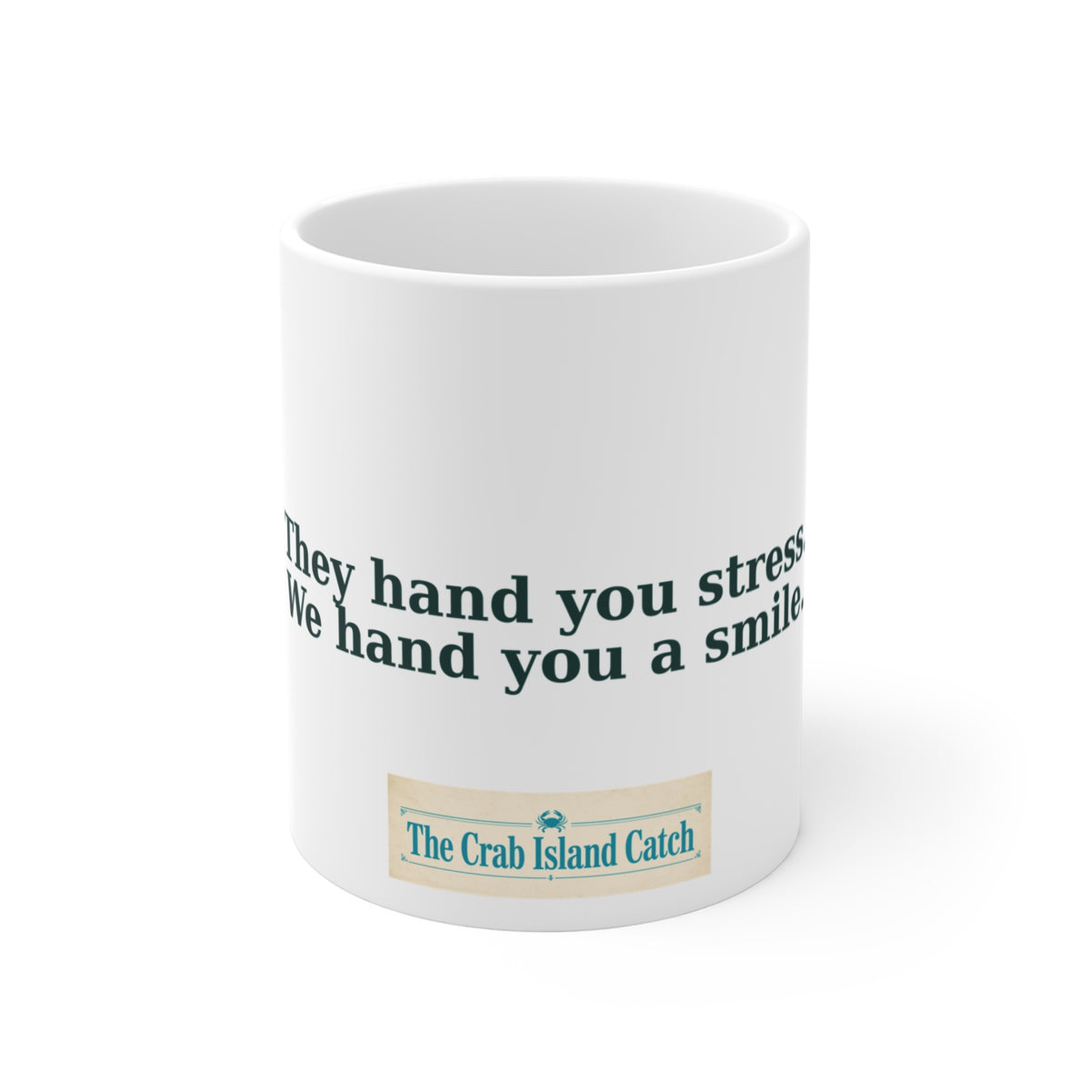 They Hand You Stress Mug – The Crab Island Catch 11oz