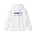 You're Driving Me Crazy Funny Hoodie - Couples Banter Hoodie (Colors M-W)