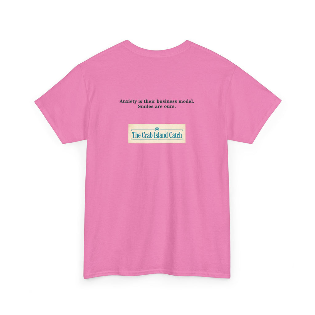 Anxiety Is Their Business Model Tee – The Crab Island Catch