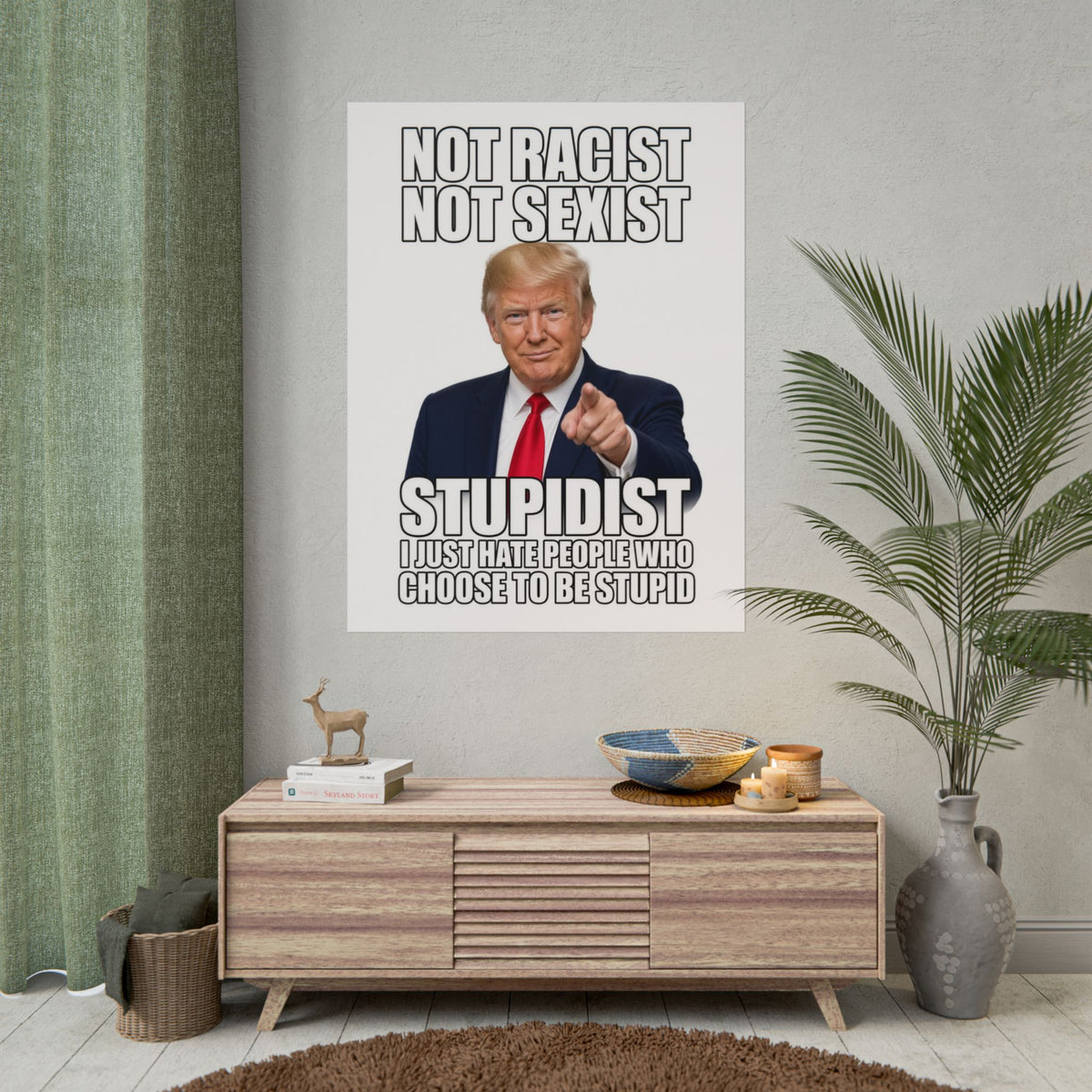 STUPIDIST Funny Meme Poster – Political Humor Wall Art