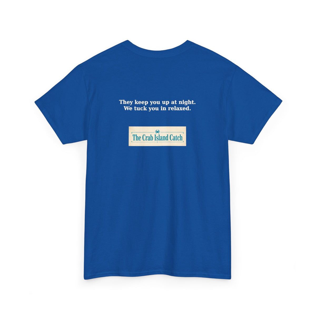 They Keep You Up at Night Tee – The Crab Island Catch