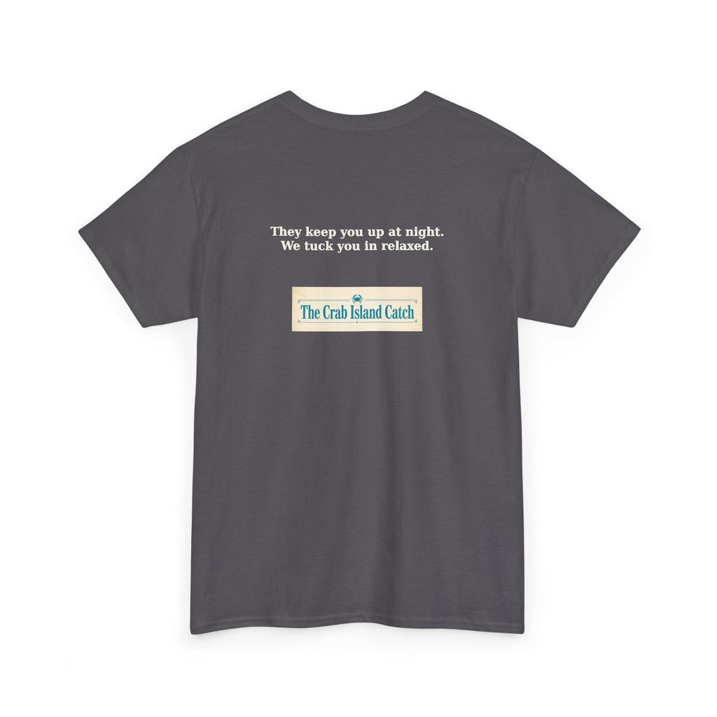 They Keep You Up at Night Tee – The Crab Island Catch