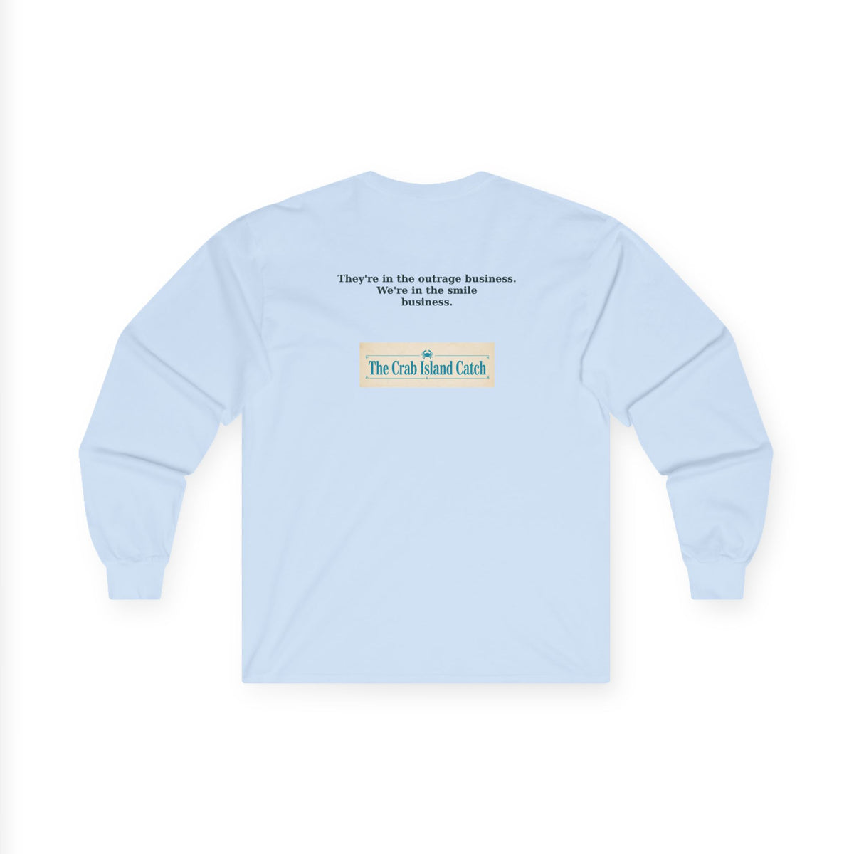 They're In The Outrage Business Long Sleeve Tee – The Crab Island Catch