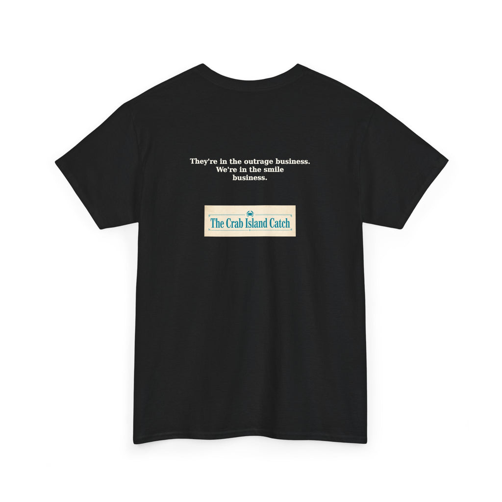 They're In The Outrage Business Tee – The Crab Island Catch