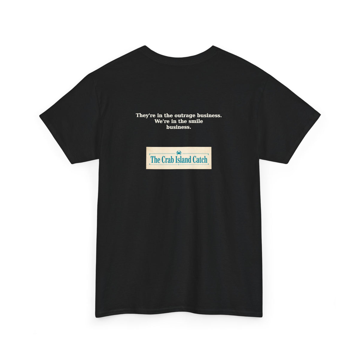 They're In The Outrage Business Tee – The Crab Island Catch