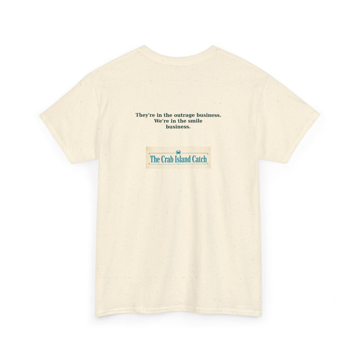 They're In The Outrage Business Tee – The Crab Island Catch