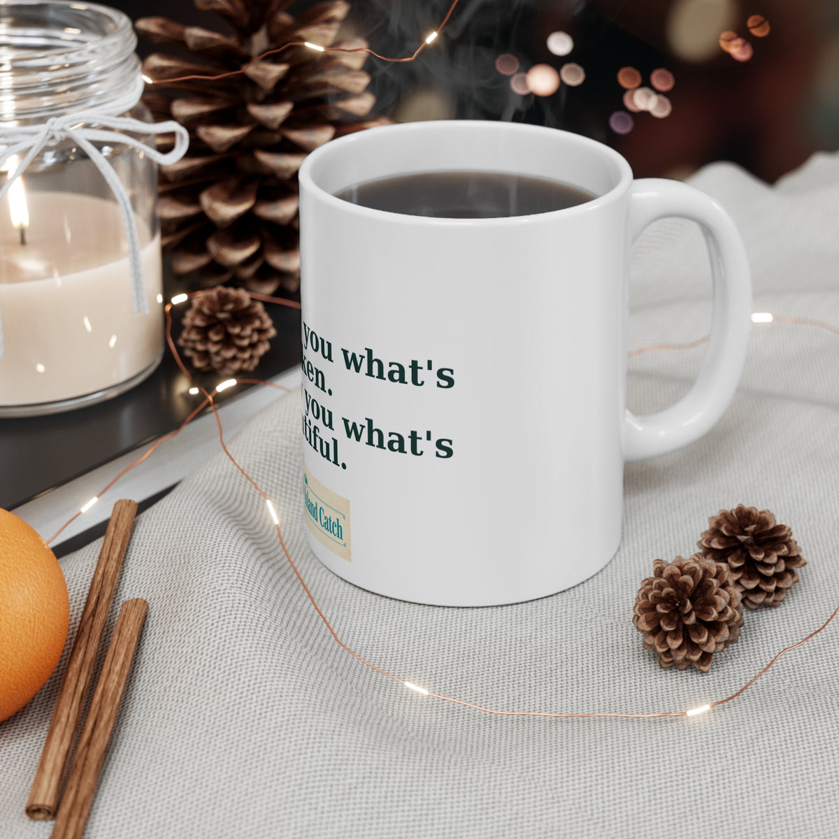 They'll Tell You What's Broken Mug – The Crab Island Catch 11oz