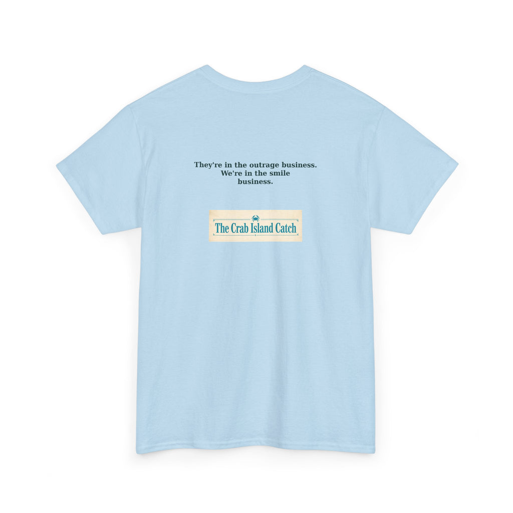 They're In The Outrage Business Tee – The Crab Island Catch