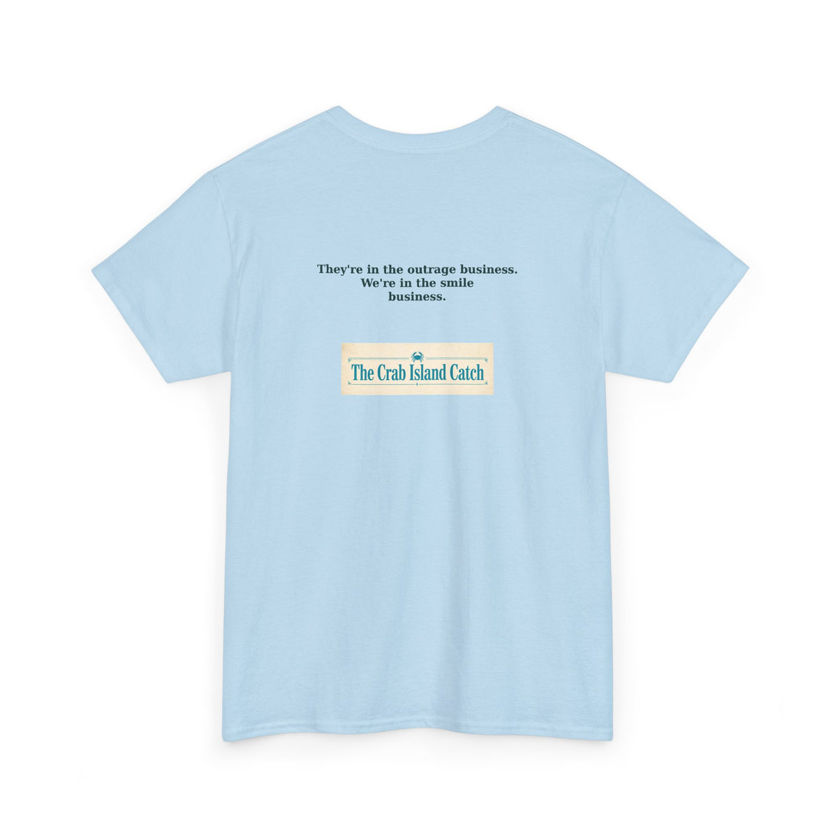 They're In The Outrage Business Tee – The Crab Island Catch