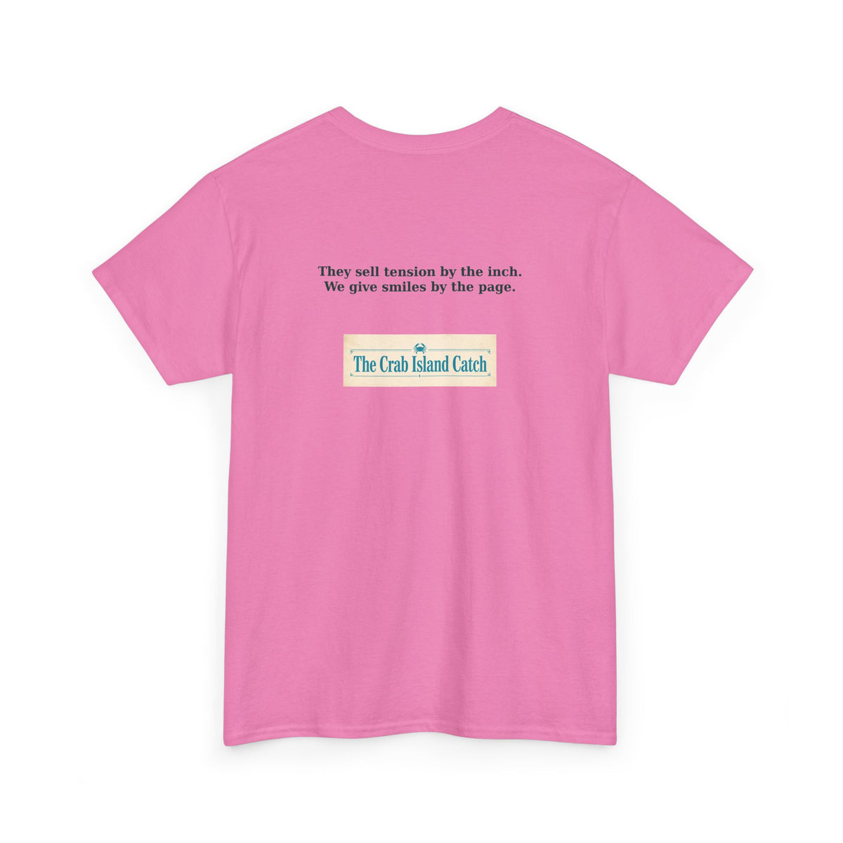 They Sell Tension by the Inch Tee – The Crab Island Catch