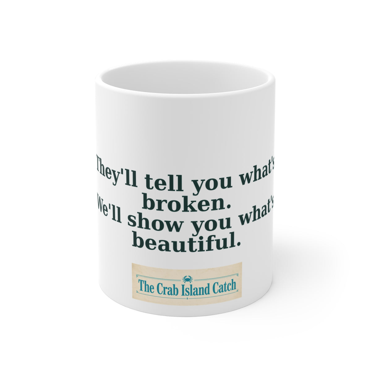 They'll Tell You What's Broken Mug – The Crab Island Catch 11oz