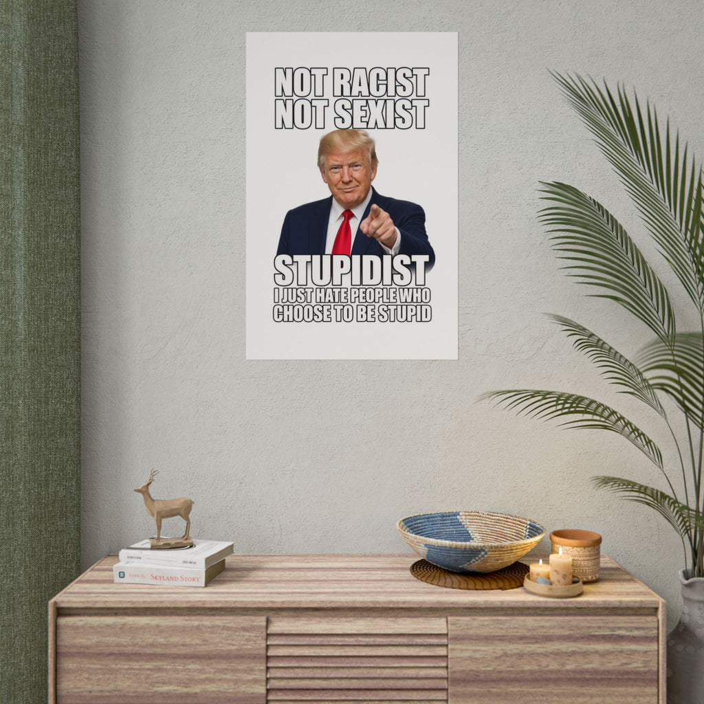 STUPIDIST Funny Meme Poster – Political Humor Wall Art