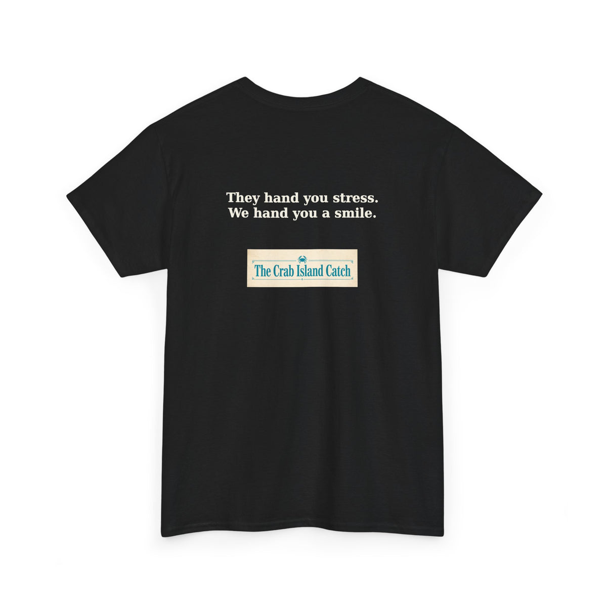 They Hand You Stress Tee – The Crab Island Catch