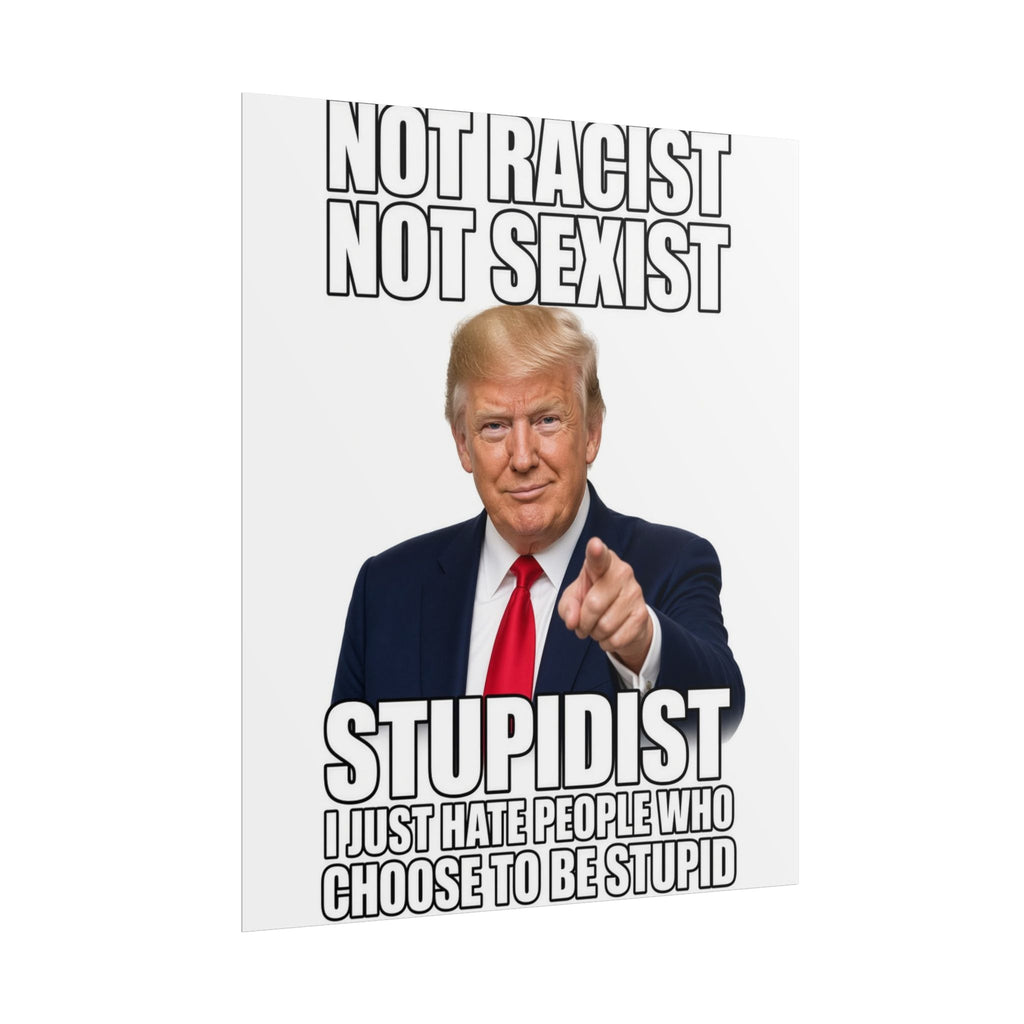STUPIDIST Funny Meme Poster – Political Humor Wall Art