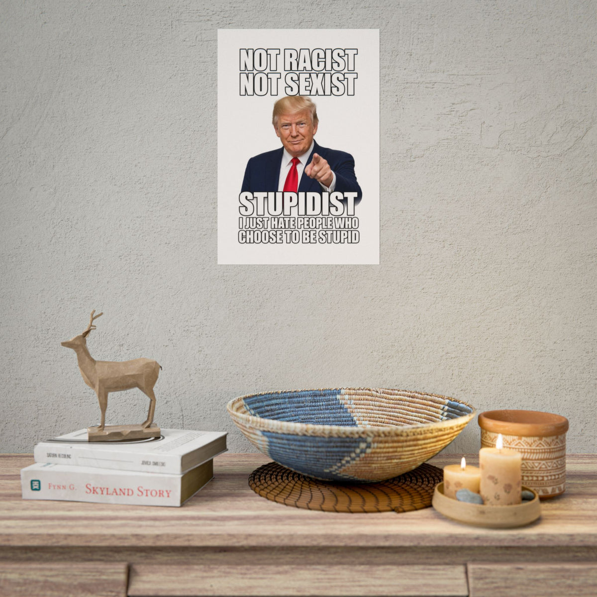 STUPIDIST Funny Meme Poster – Political Humor Wall Art