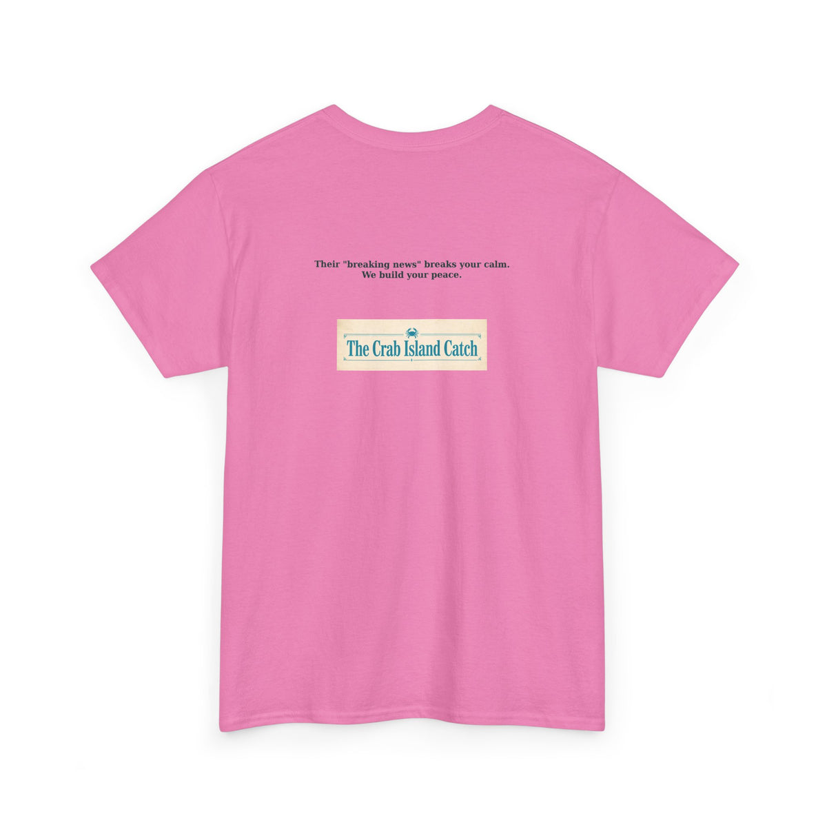 Breaking News Breaks Your Calm Tee – The Crab Island Catch