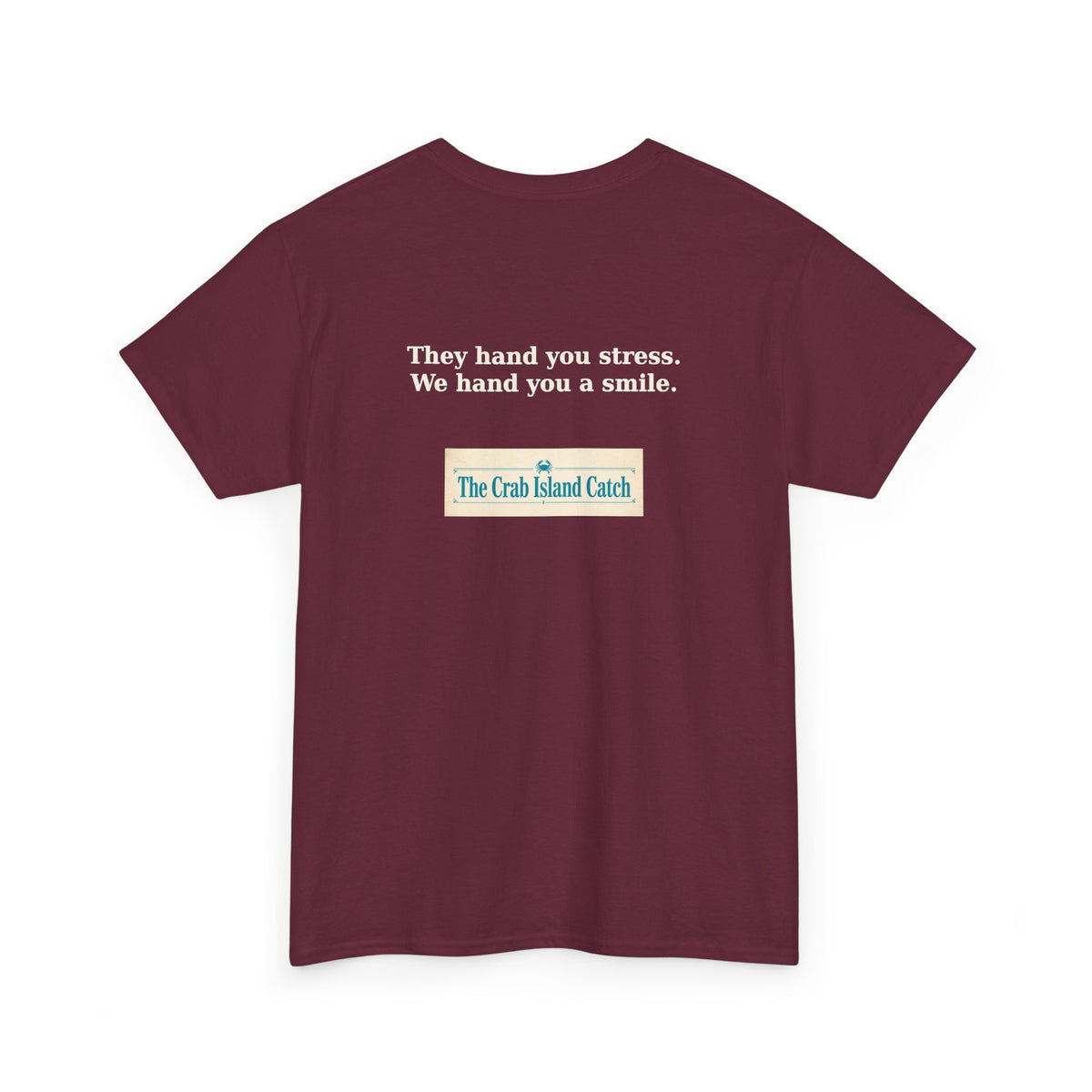 They Hand You Stress Tee – The Crab Island Catch