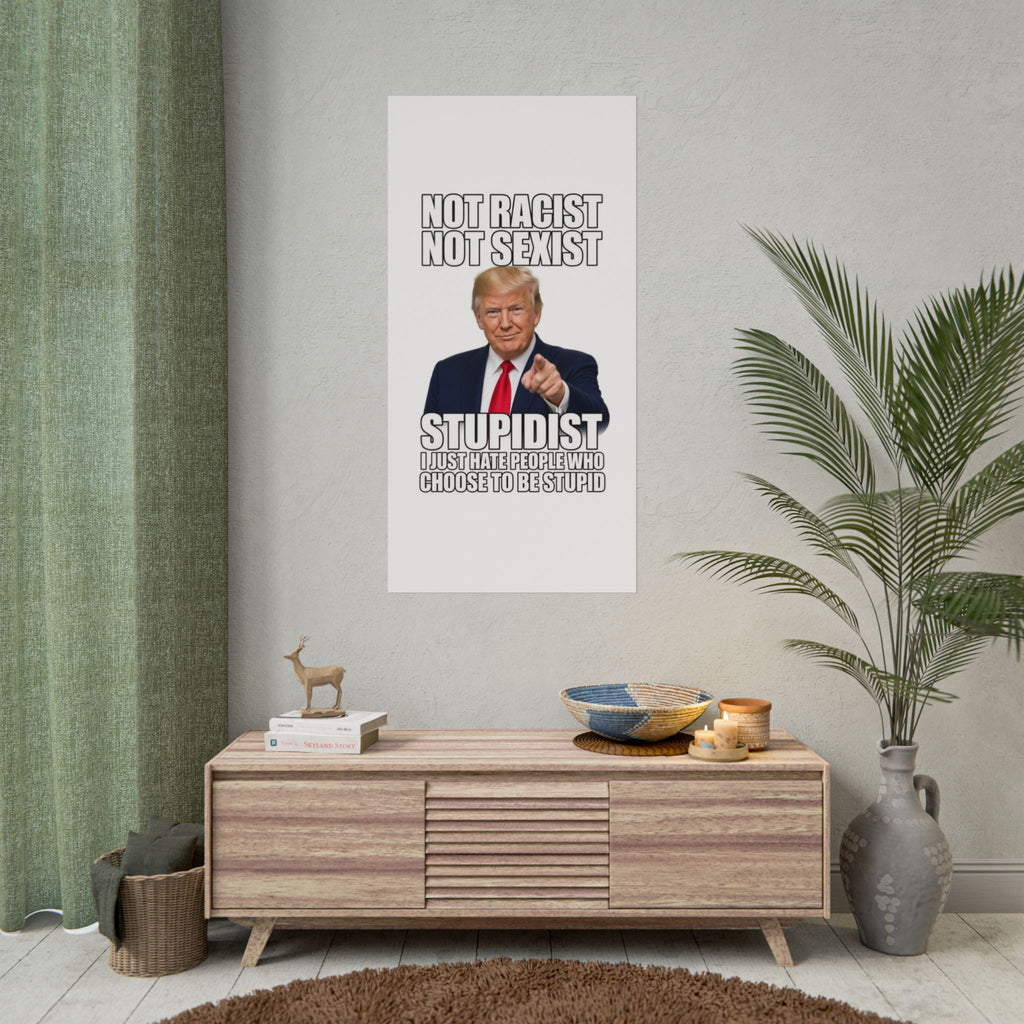 STUPIDIST Funny Meme Poster – Political Humor Wall Art