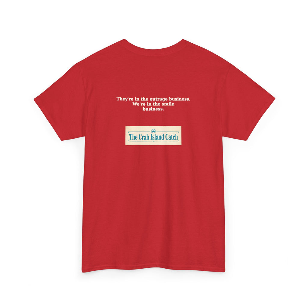 They're In The Outrage Business Tee – The Crab Island Catch