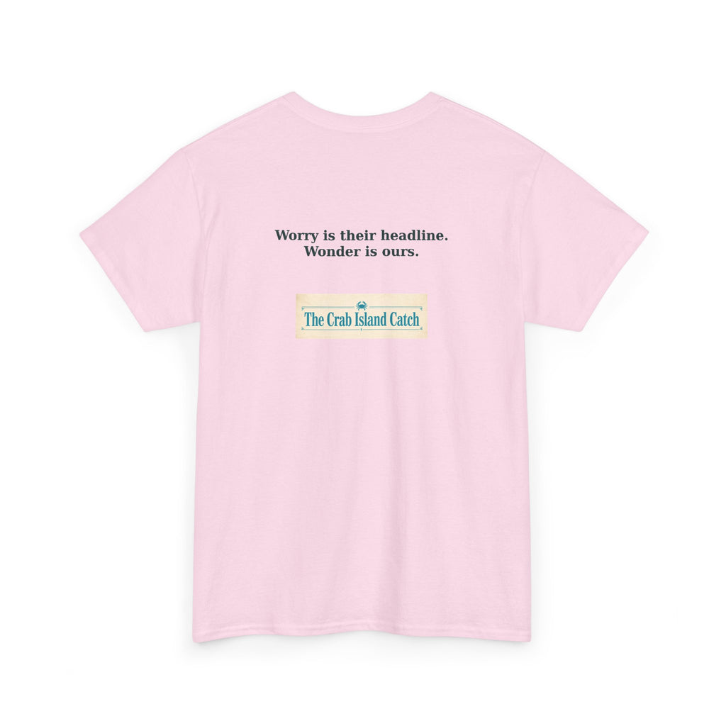 Worry Is Their Headline Tee – The Crab Island Catch