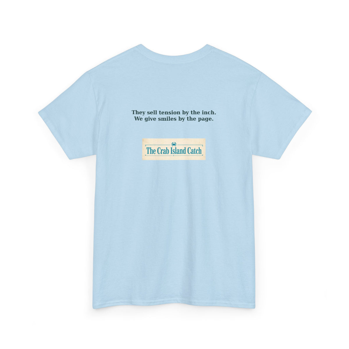 They Sell Tension by the Inch Tee – The Crab Island Catch