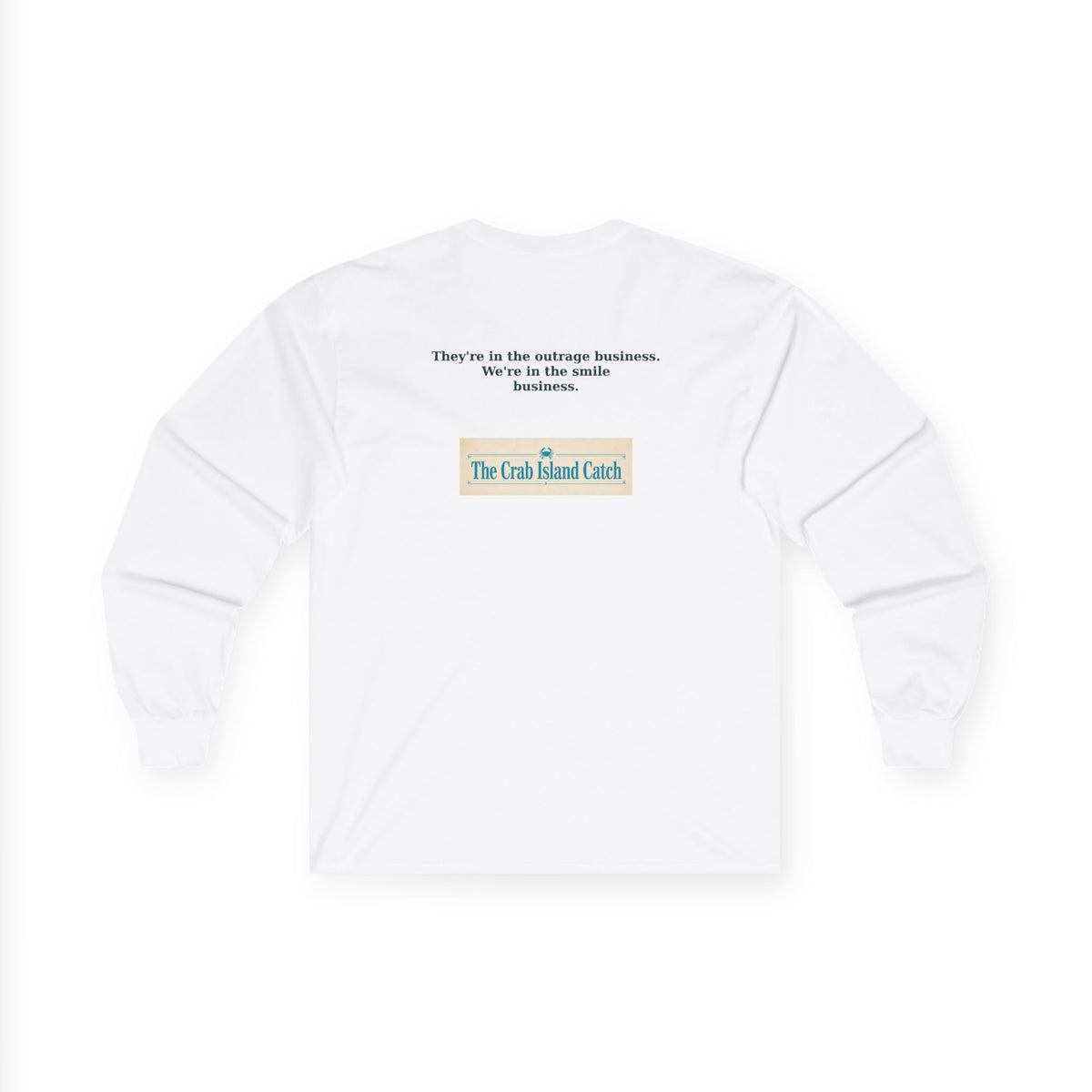 They're In The Outrage Business Long Sleeve Tee – The Crab Island Catch