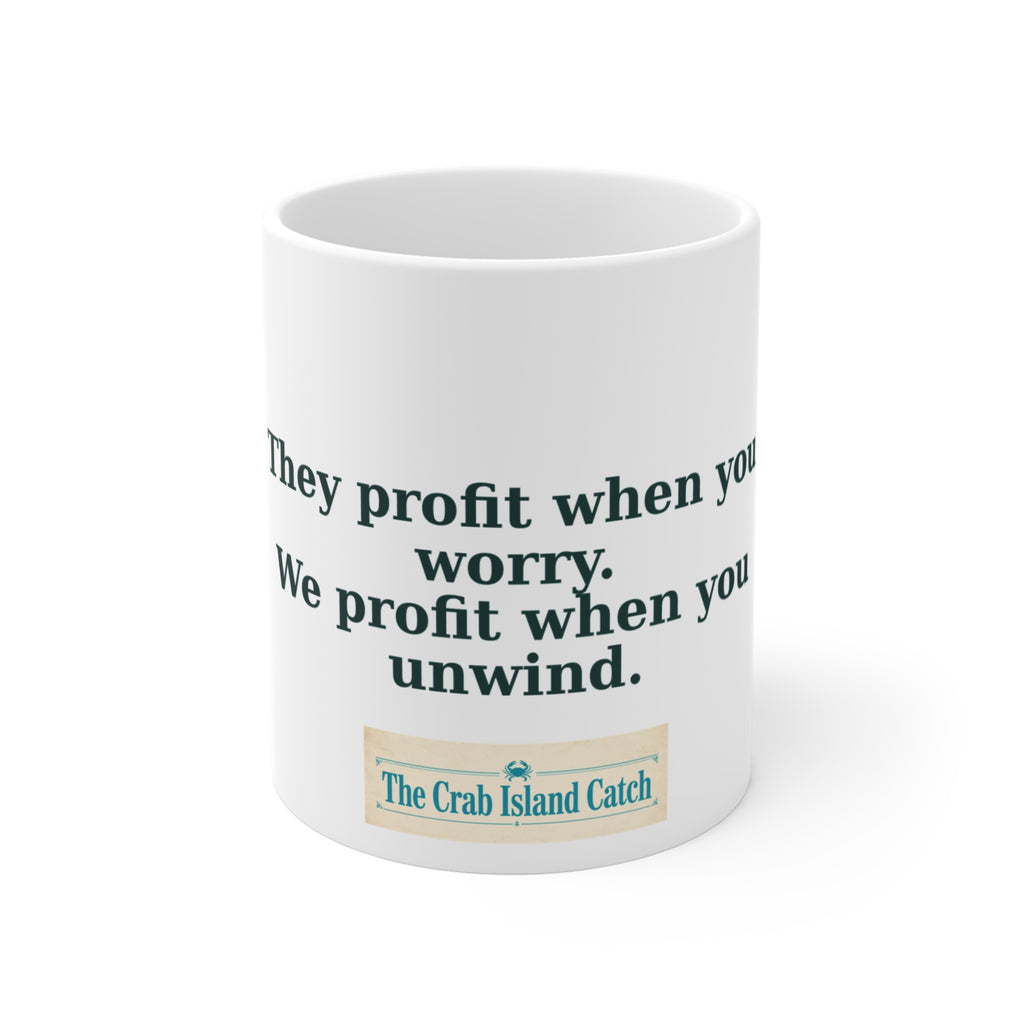 They Profit When You Worry Mug – The Crab Island Catch 11oz