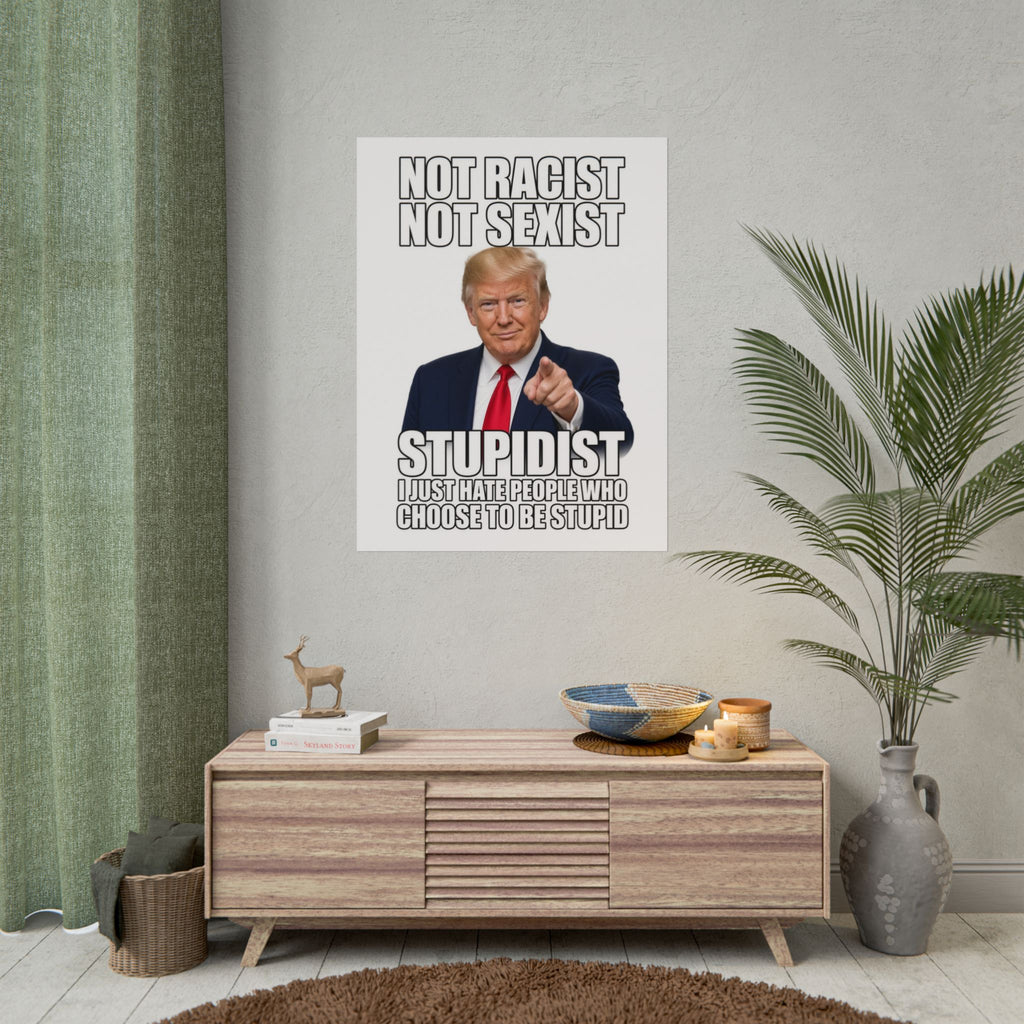 STUPIDIST Funny Meme Poster – Political Humor Wall Art