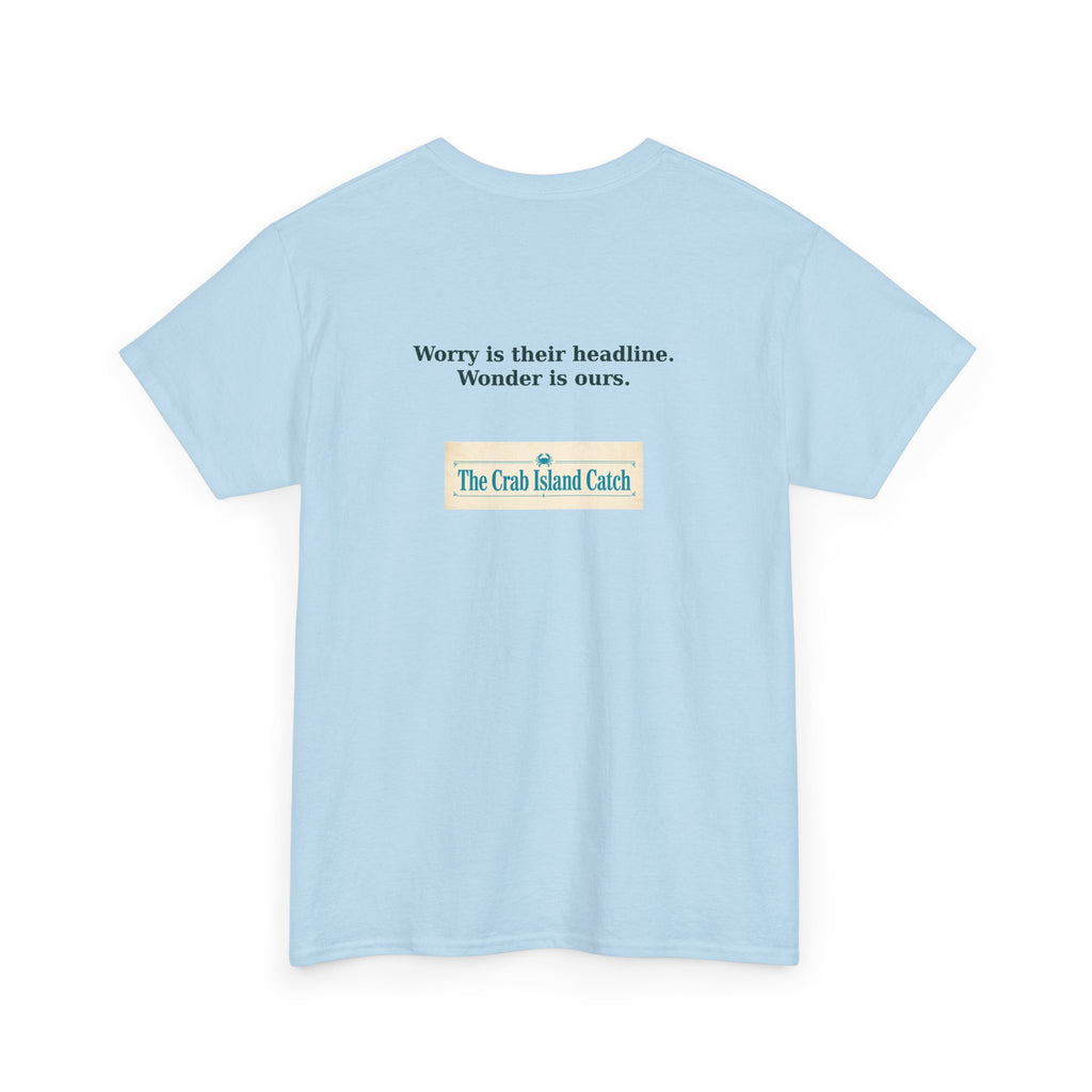 Worry Is Their Headline Tee – The Crab Island Catch
