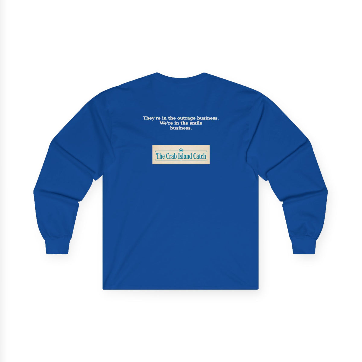 They're In The Outrage Business Long Sleeve Tee – The Crab Island Catch